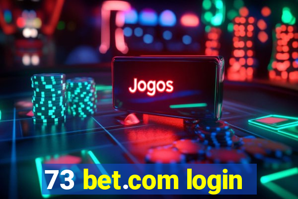 73 bet.com login